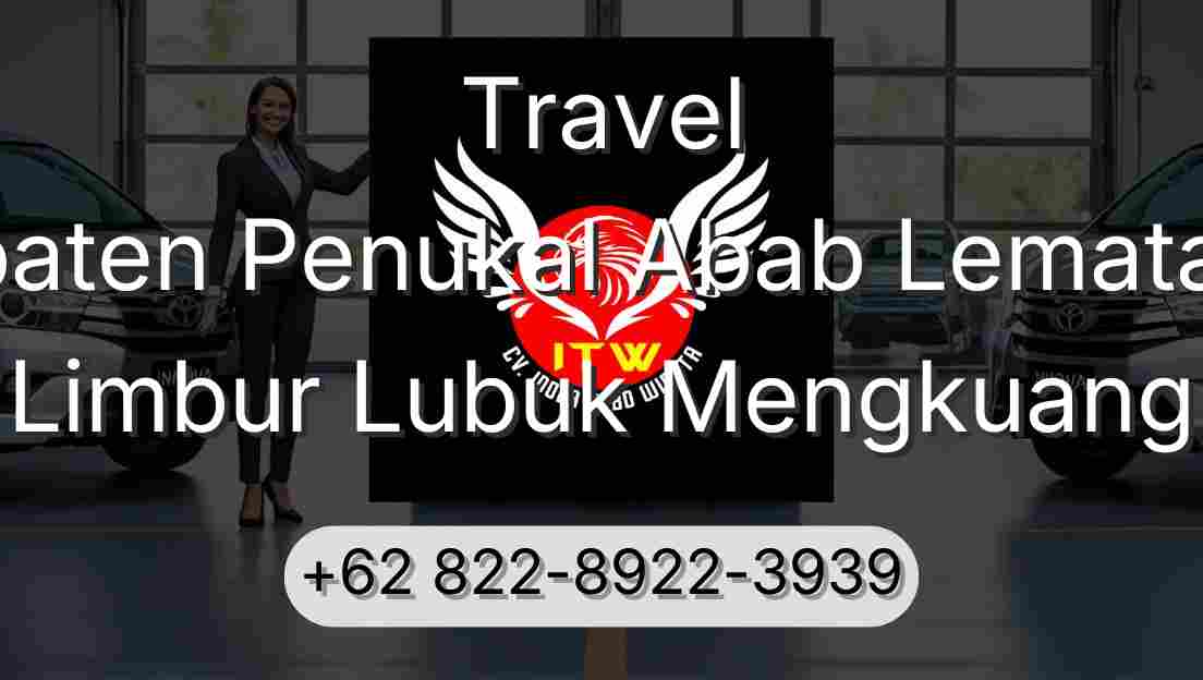 Travel Kabupaten Penukal Abab Lematang Ilir Limbur Lubuk Mengkuang
