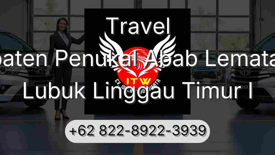 Travel Kabupaten Penukal Abab Lematang Ilir Lubuk Linggau Timur I
