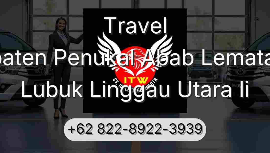Travel Kabupaten Penukal Abab Lematang Ilir Lubuk Linggau Utara Ii