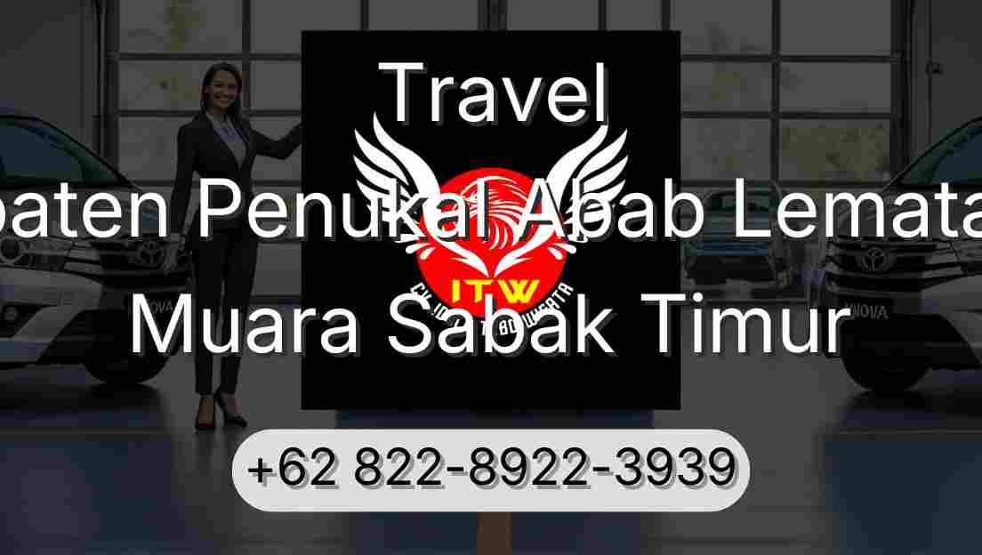 Travel Kabupaten Penukal Abab Lematang Ilir Muara Sabak Timur