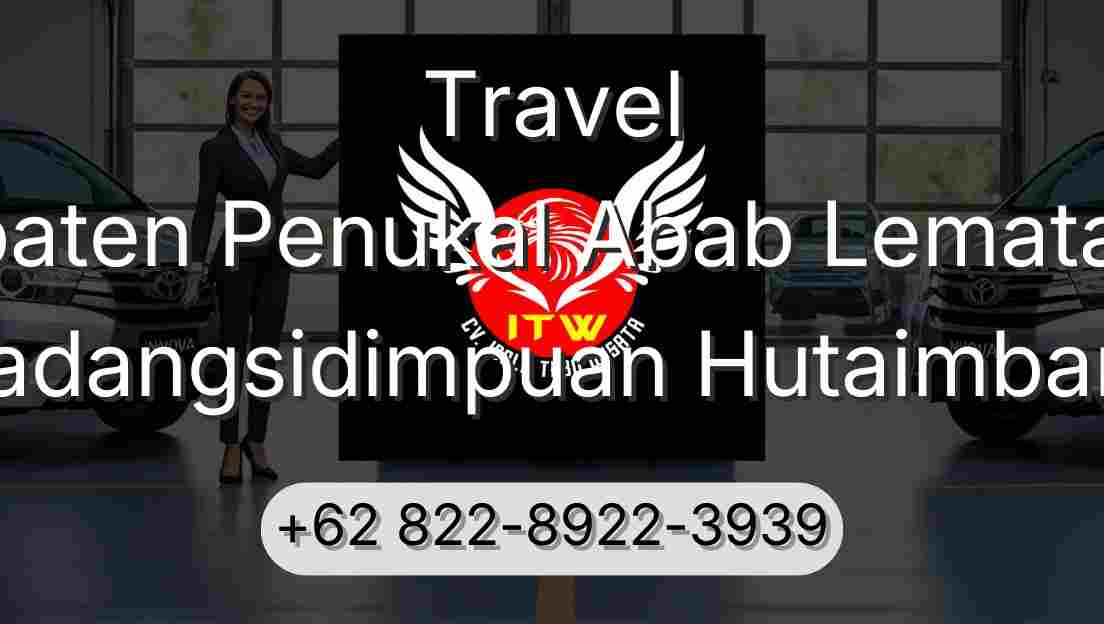 Travel Kabupaten Penukal Abab Lematang Ilir Padangsidimpuan Hutaimbaru
