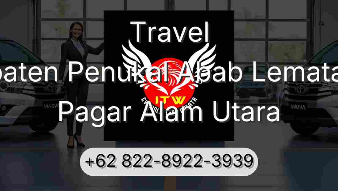 Travel Kabupaten Penukal Abab Lematang Ilir Pagar Alam Utara