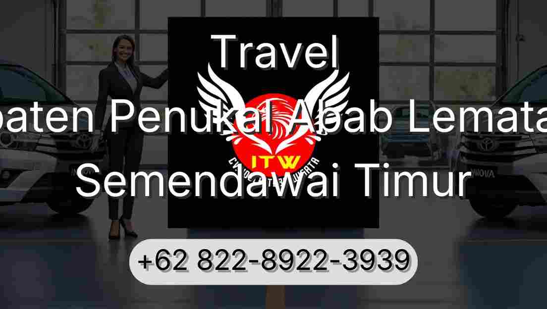 Travel Kabupaten Penukal Abab Lematang Ilir Semendawai Timur