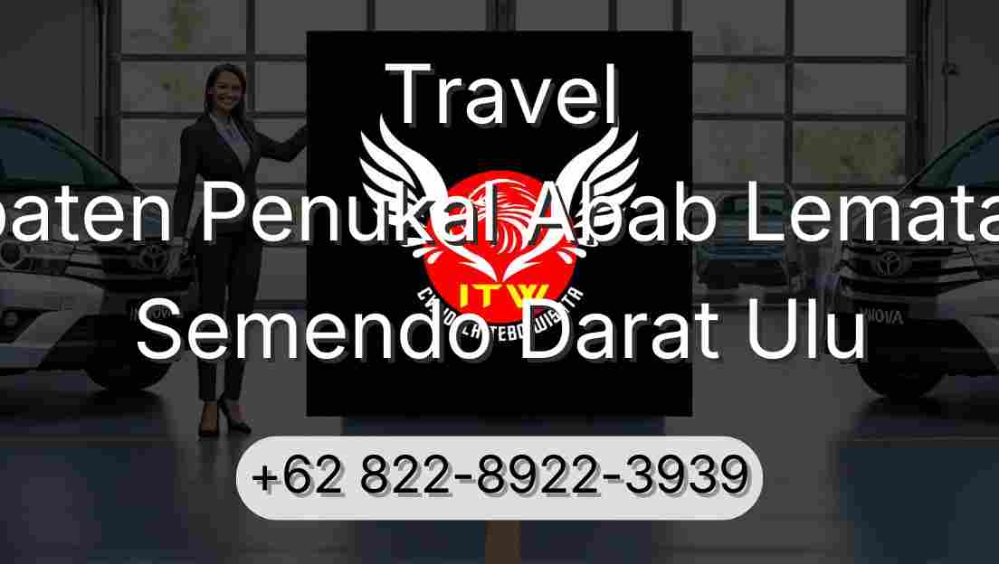 Travel Kabupaten Penukal Abab Lematang Ilir Semendo Darat Ulu