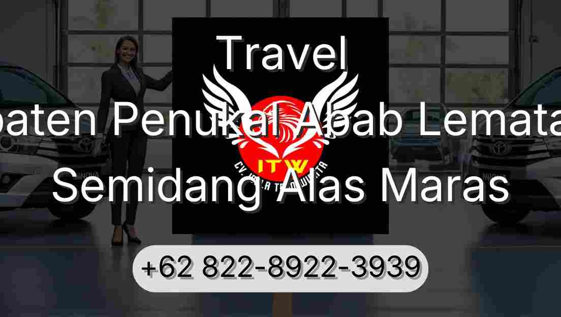 Travel Kabupaten Penukal Abab Lematang Ilir Semidang Alas Maras