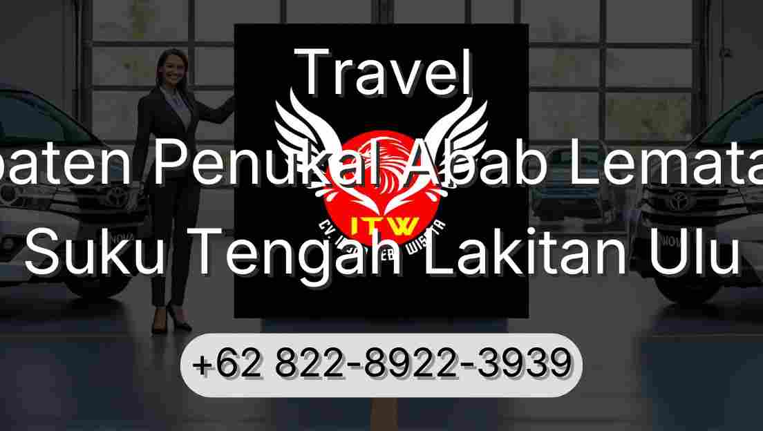 Travel Kabupaten Penukal Abab Lematang Ilir Suku Tengah Lakitan Ulu