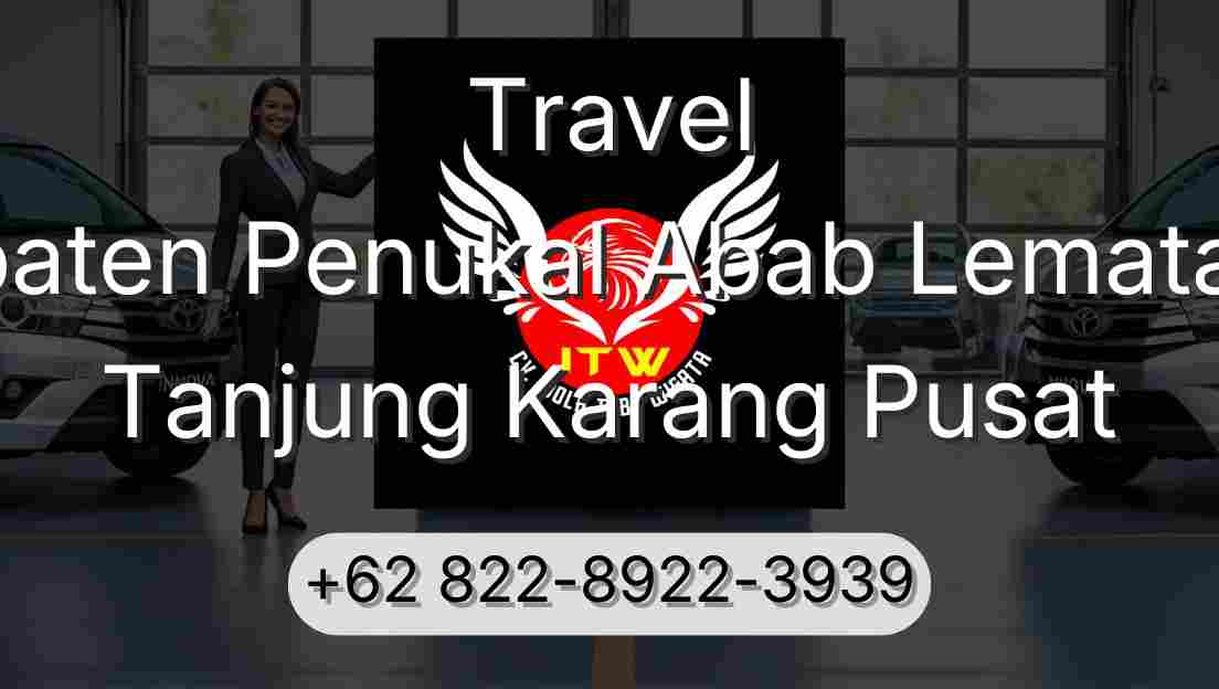 Travel Kabupaten Penukal Abab Lematang Ilir Tanjung Karang Pusat