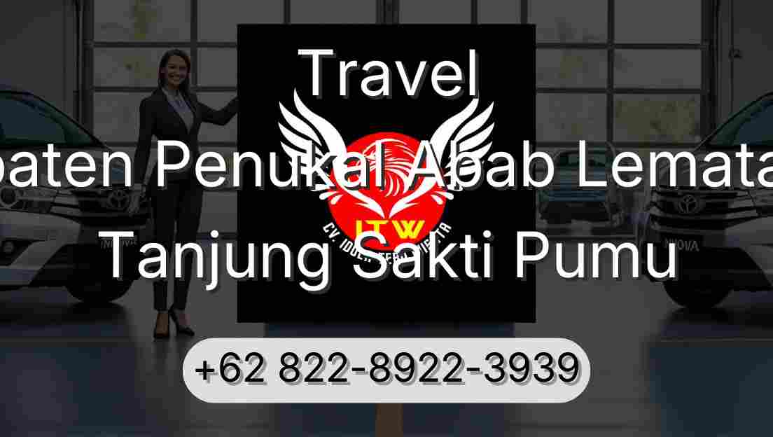Travel Kabupaten Penukal Abab Lematang Ilir Tanjung Sakti Pumu