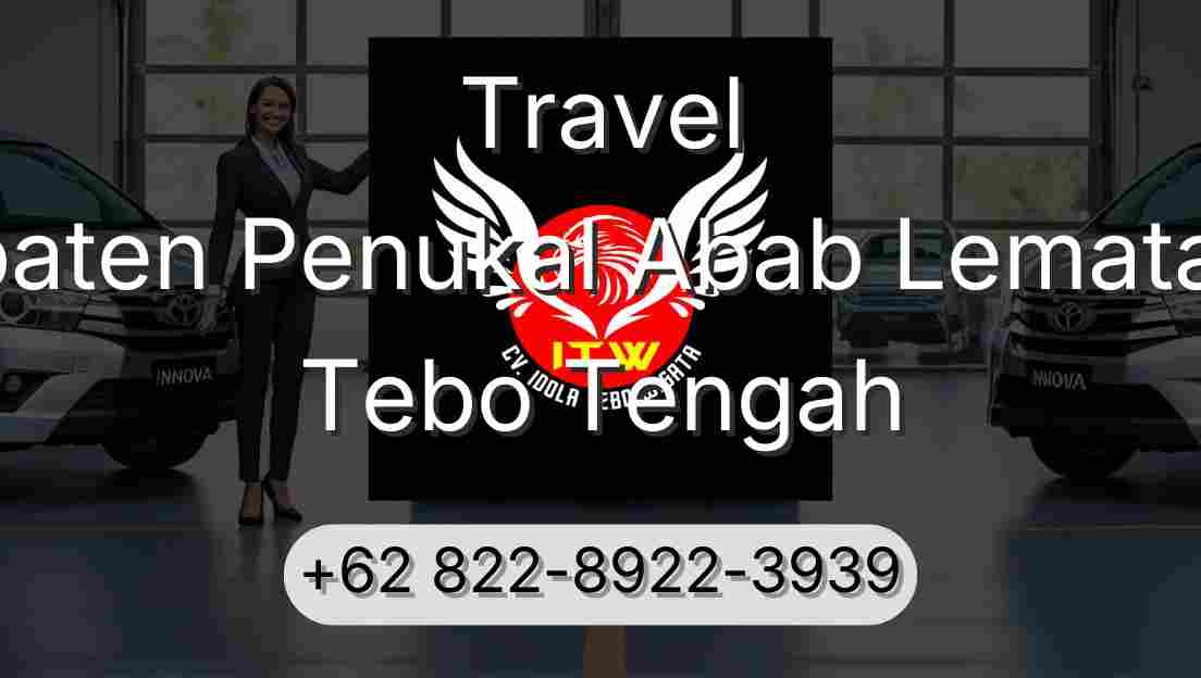 Travel Kabupaten Penukal Abab Lematang Ilir Tebo Tengah