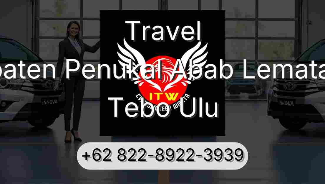 Travel Kabupaten Penukal Abab Lematang Ilir Tebo Ulu