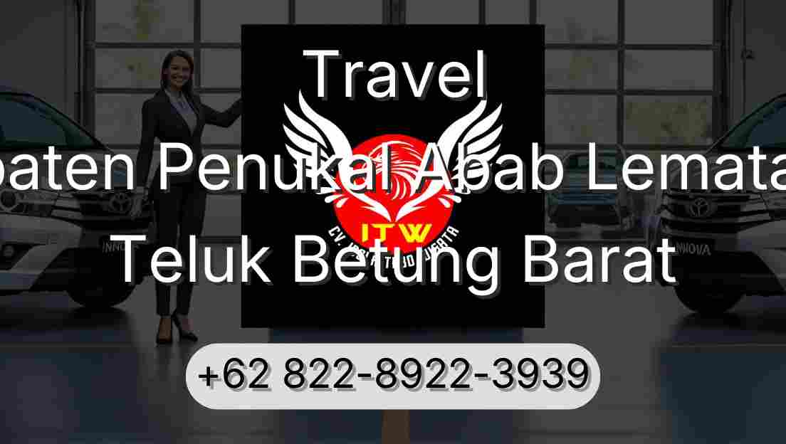 Travel Kabupaten Penukal Abab Lematang Ilir Teluk Betung Barat