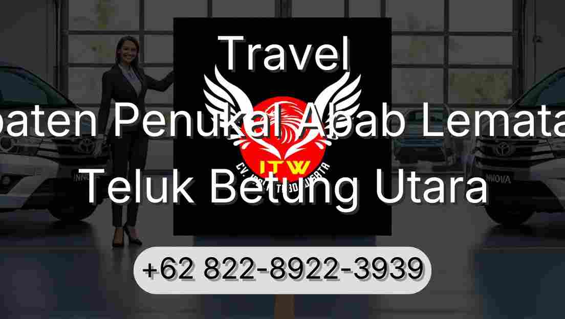 Travel Kabupaten Penukal Abab Lematang Ilir Teluk Betung Utara