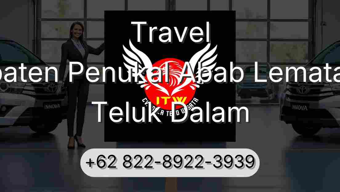 Travel Kabupaten Penukal Abab Lematang Ilir Teluk Dalam