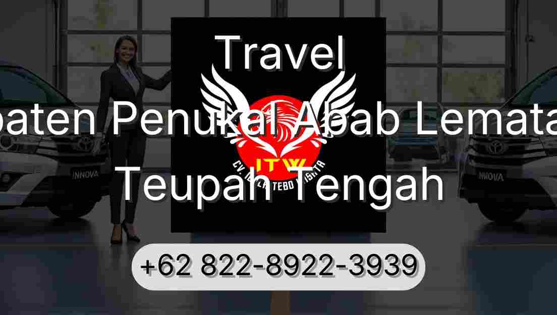 Travel Kabupaten Penukal Abab Lematang Ilir Teupah Tengah