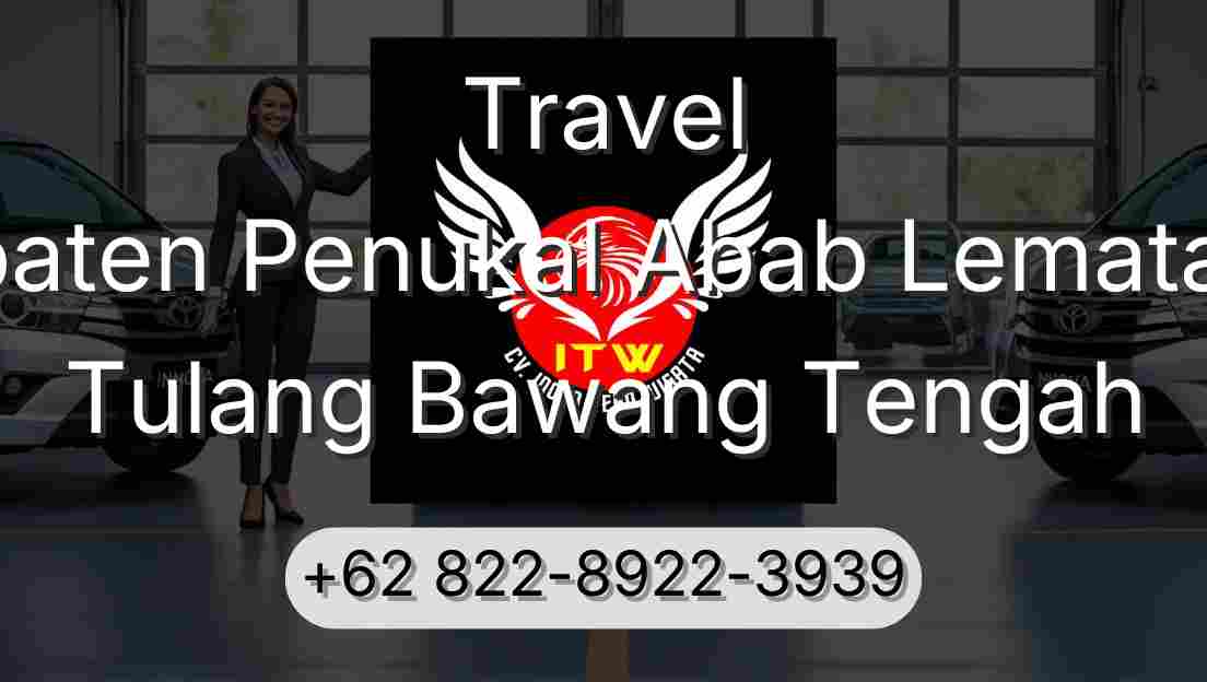 Travel Kabupaten Penukal Abab Lematang Ilir Tulang Bawang Tengah