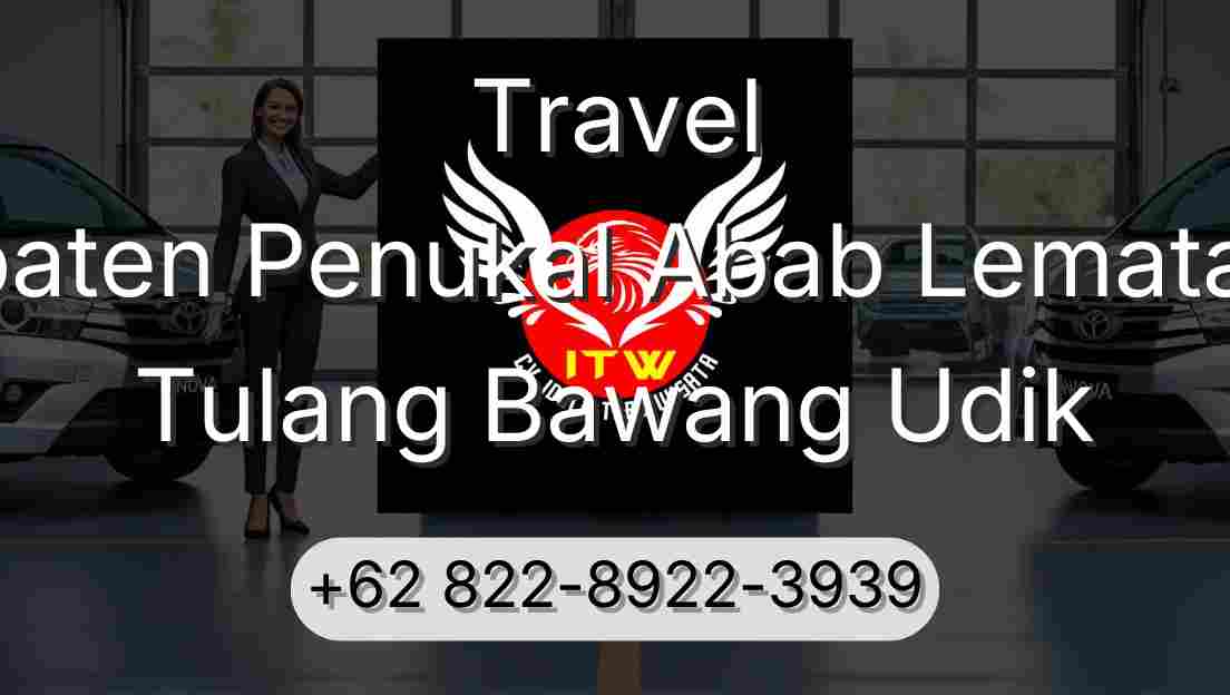 Travel Kabupaten Penukal Abab Lematang Ilir Tulang Bawang Udik