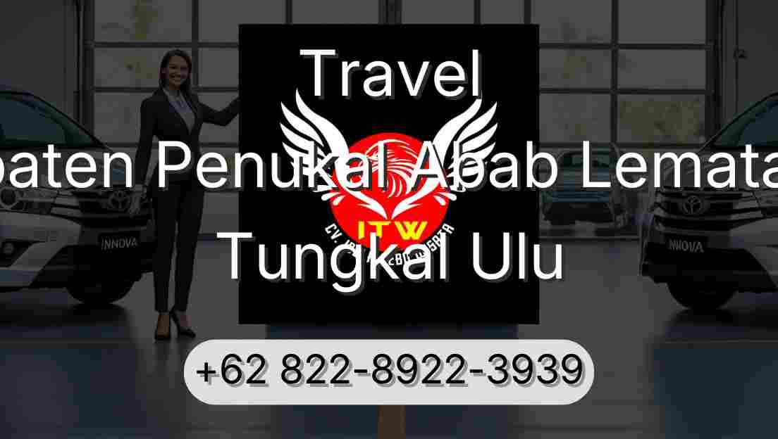 Travel Kabupaten Penukal Abab Lematang Ilir Tungkal Ulu