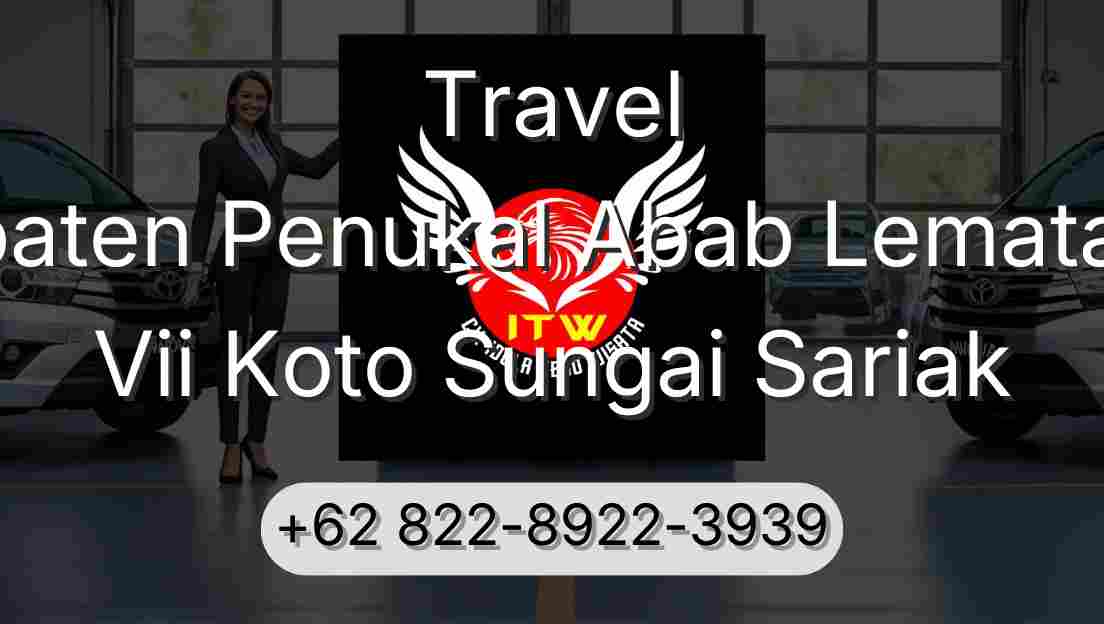 Travel Kabupaten Penukal Abab Lematang Ilir Vii Koto Sungai Sariak