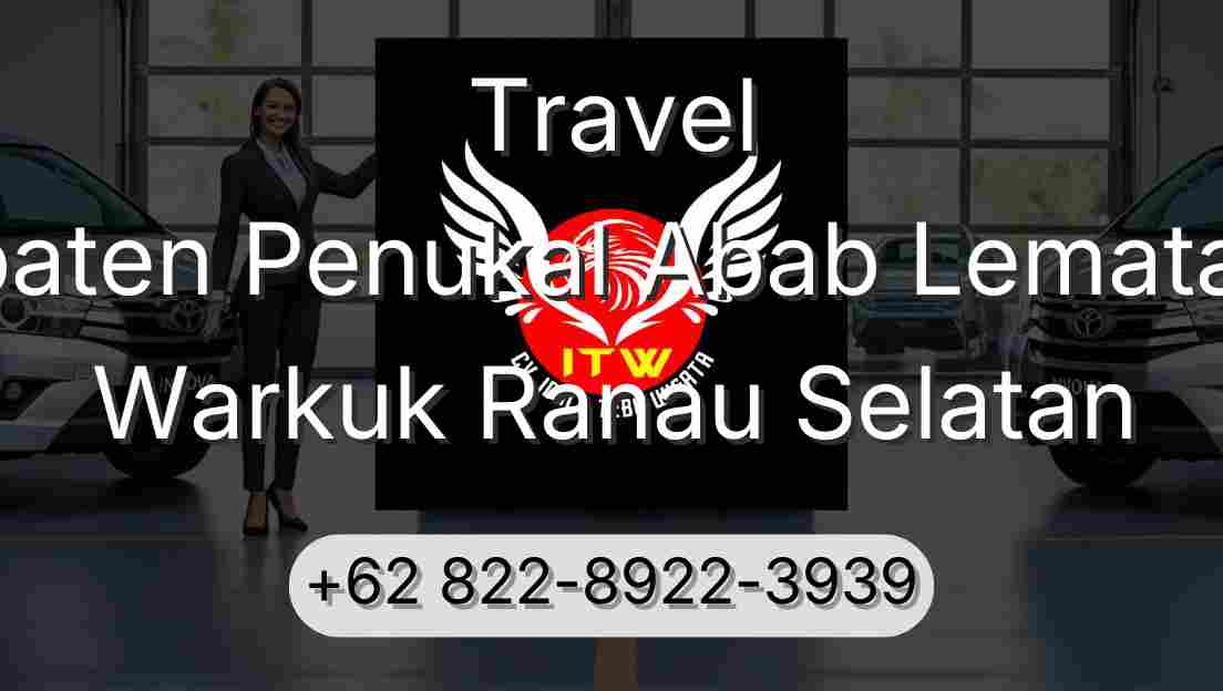Travel Kabupaten Penukal Abab Lematang Ilir Warkuk Ranau Selatan