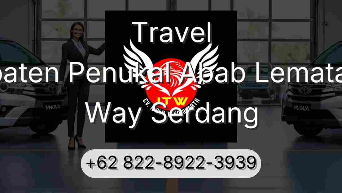 Travel Kabupaten Penukal Abab Lematang Ilir Way Serdang