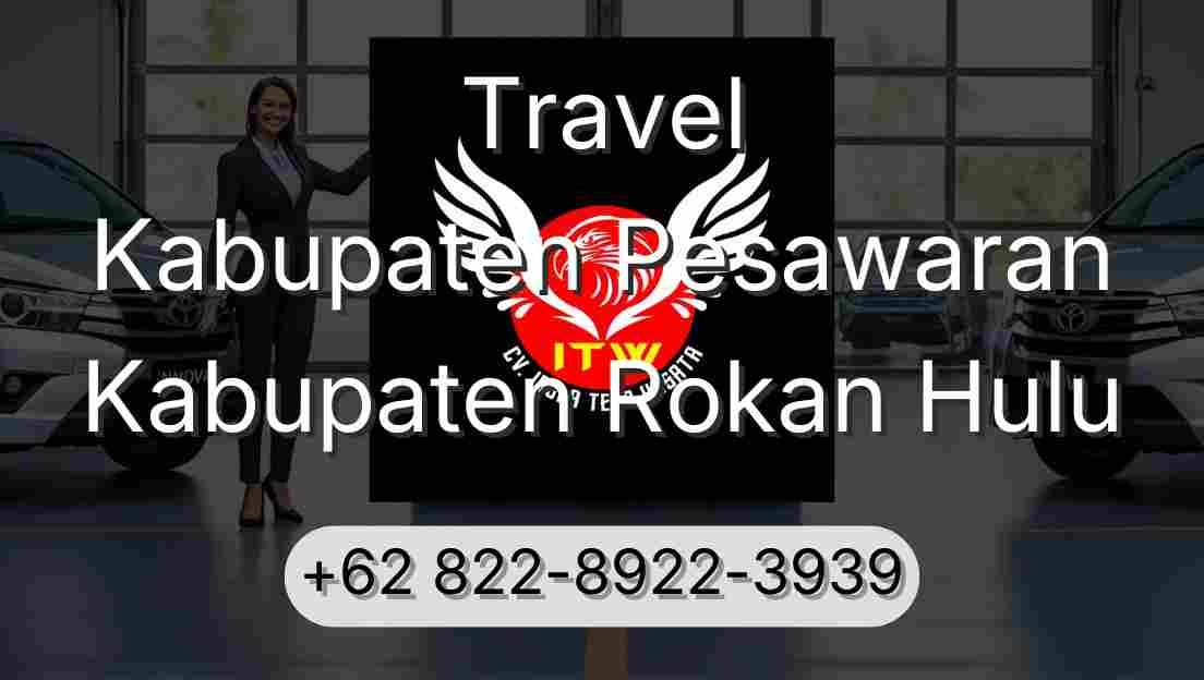 Travel Kabupaten Pesawaran Kabupaten Rokan Hulu