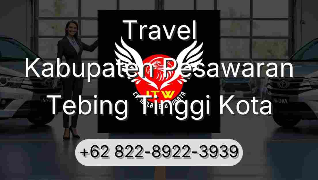 Travel Kabupaten Pesawaran Tebing Tinggi Kota