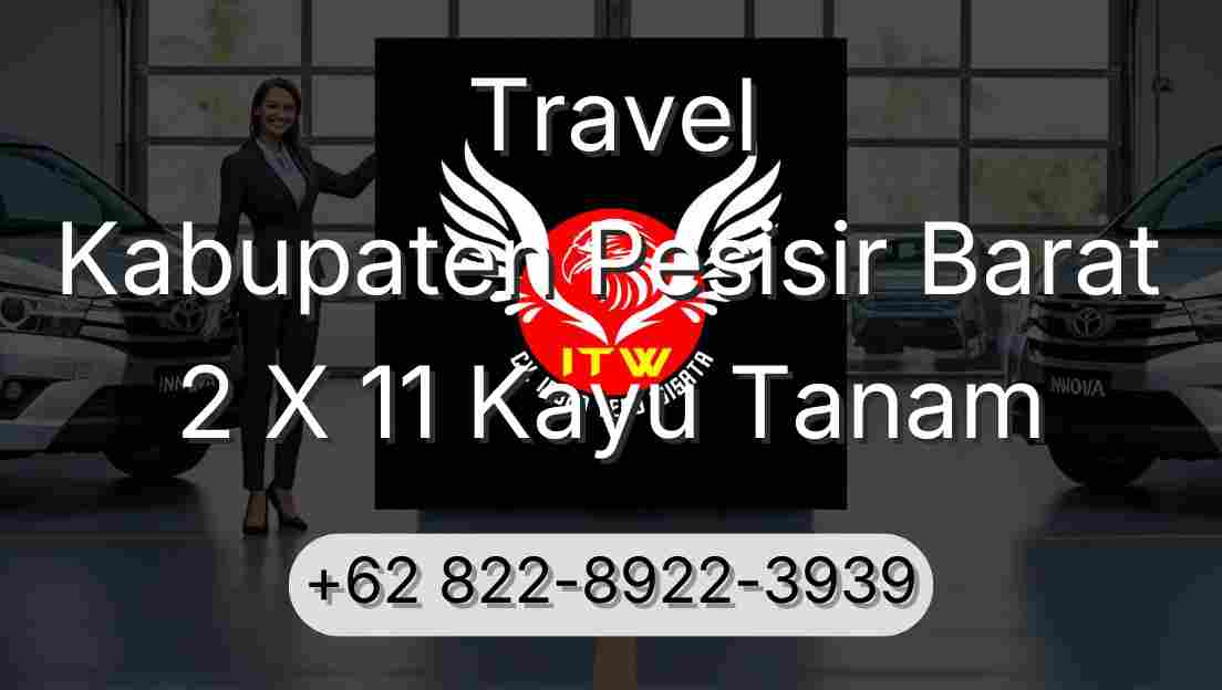 Travel Kabupaten Pesisir Barat 2 X 11 Kayu Tanam