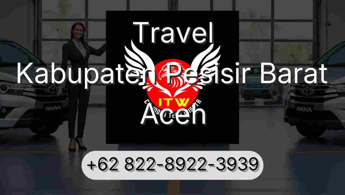 Travel Kabupaten Pesisir Barat Aceh