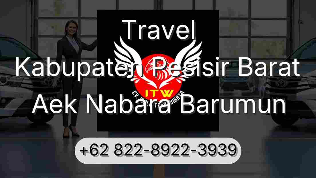 Travel Kabupaten Pesisir Barat Aek Nabara Barumun