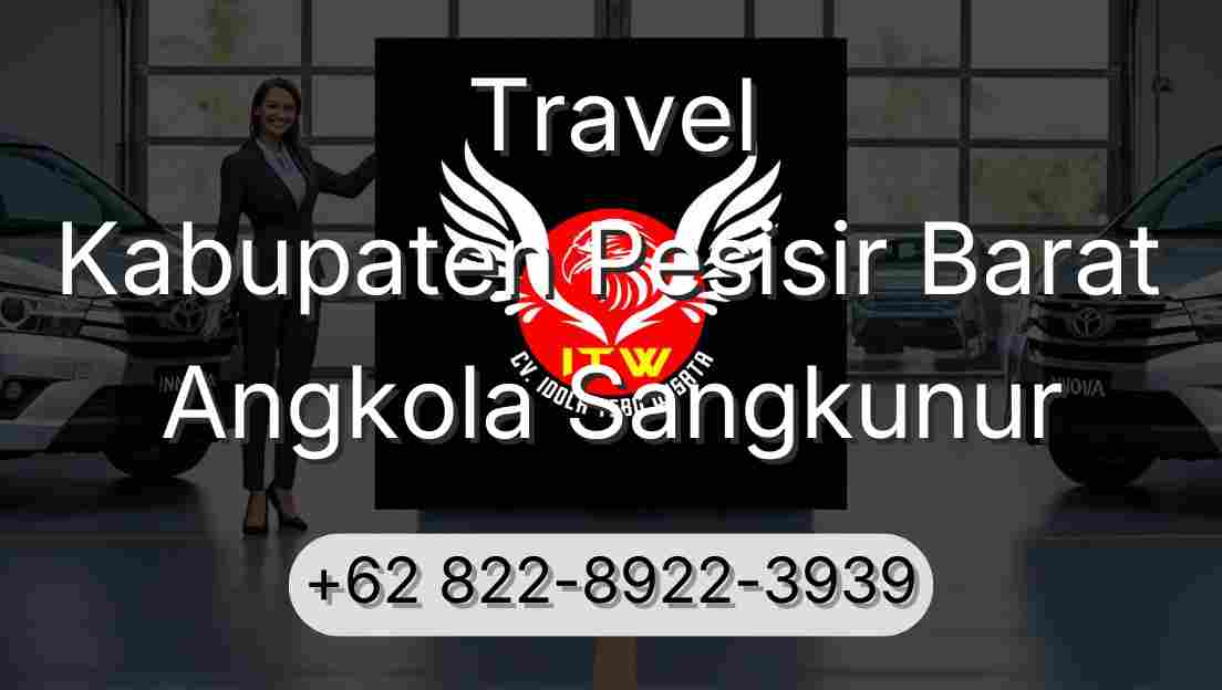Travel Kabupaten Pesisir Barat Angkola Sangkunur