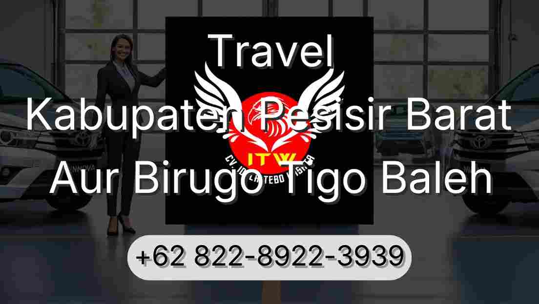 Travel Kabupaten Pesisir Barat Aur Birugo Tigo Baleh