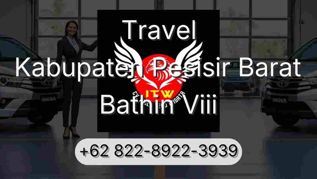 Travel Kabupaten Pesisir Barat Bathin Viii