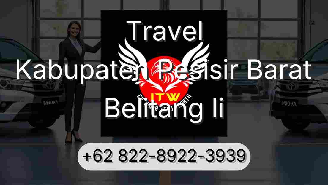 Travel Kabupaten Pesisir Barat Belitang Ii