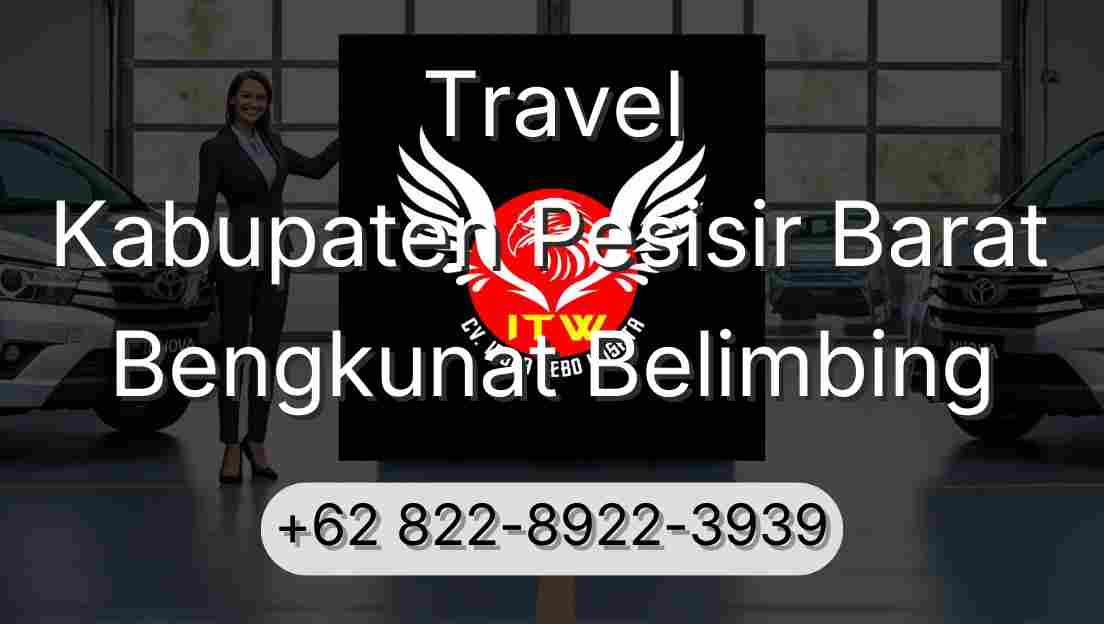 Travel Kabupaten Pesisir Barat Bengkunat Belimbing