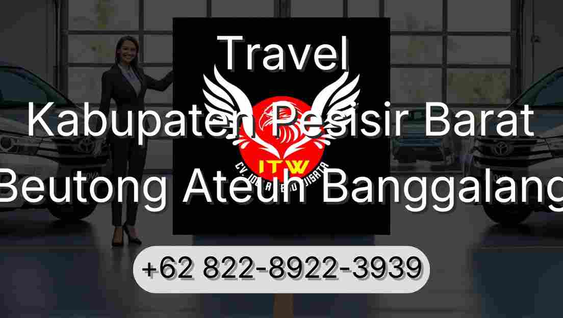 Travel Kabupaten Pesisir Barat Beutong Ateuh Banggalang