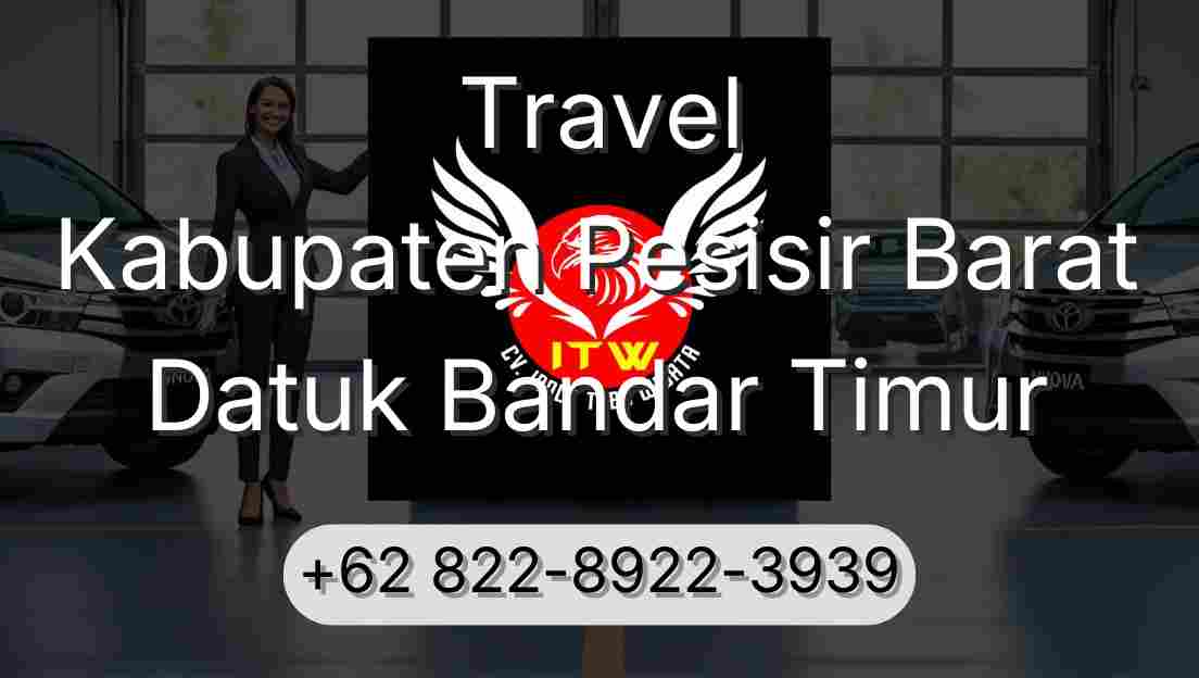 Travel Kabupaten Pesisir Barat Datuk Bandar Timur