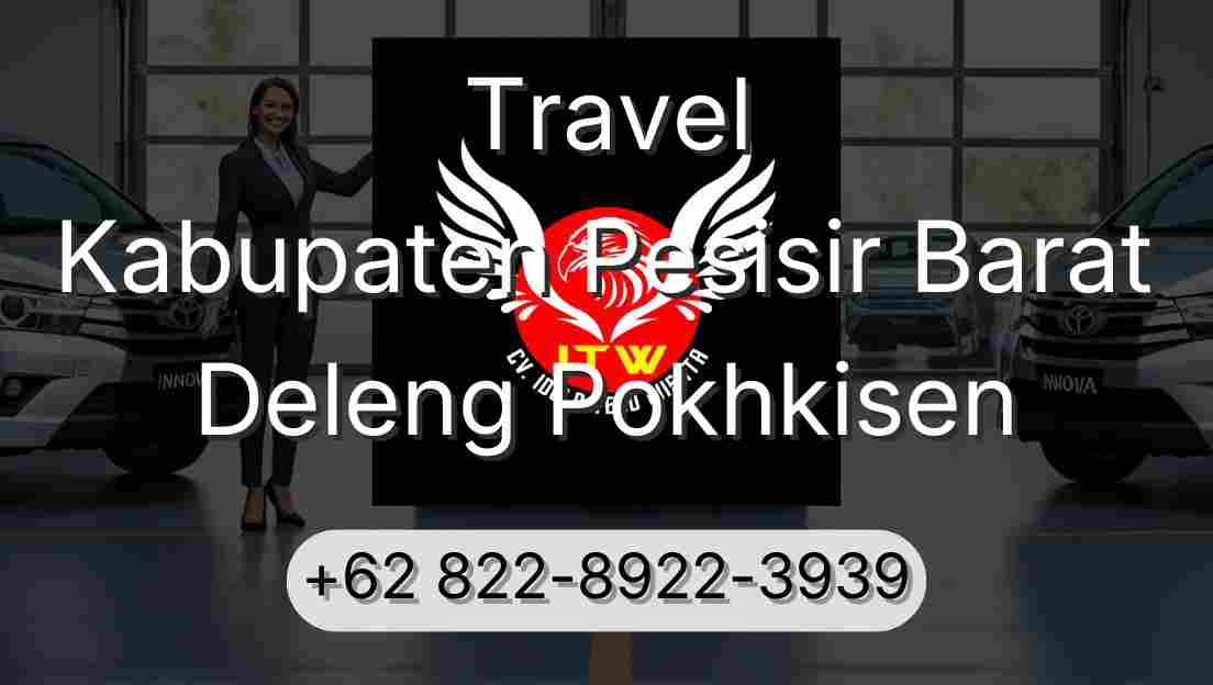 Travel Kabupaten Pesisir Barat Deleng Pokhkisen