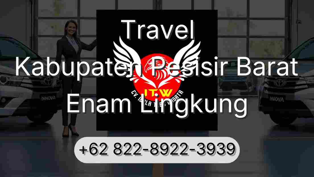 Travel Kabupaten Pesisir Barat Enam Lingkung