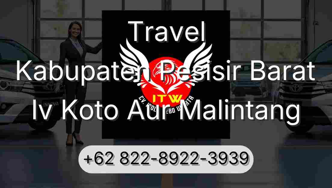 Travel Kabupaten Pesisir Barat Iv Koto Aur Malintang
