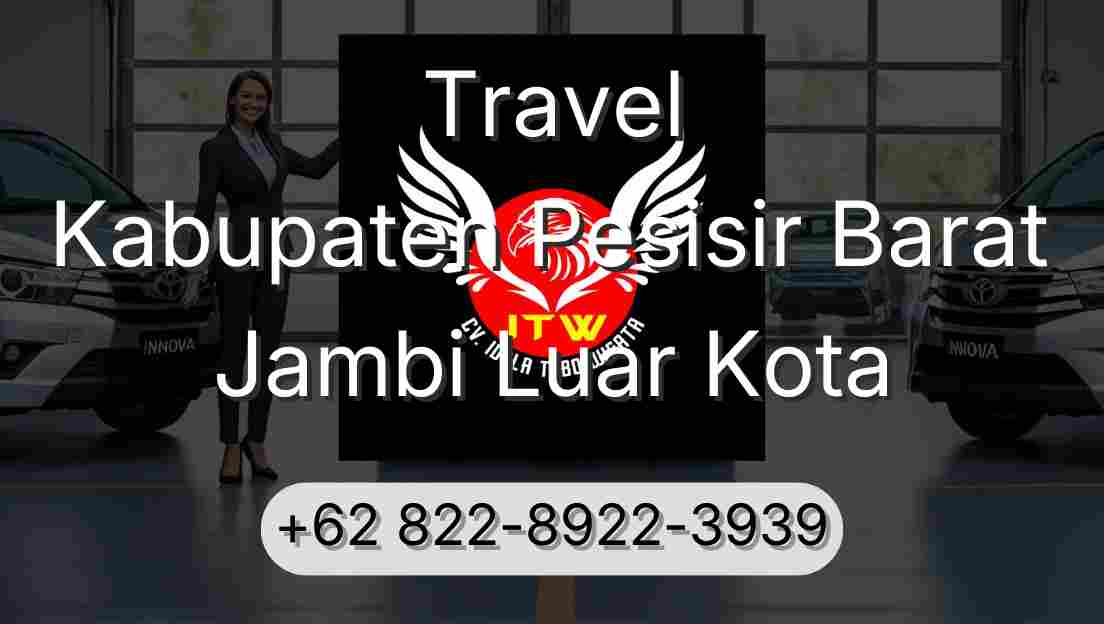 Travel Kabupaten Pesisir Barat Jambi Luar Kota