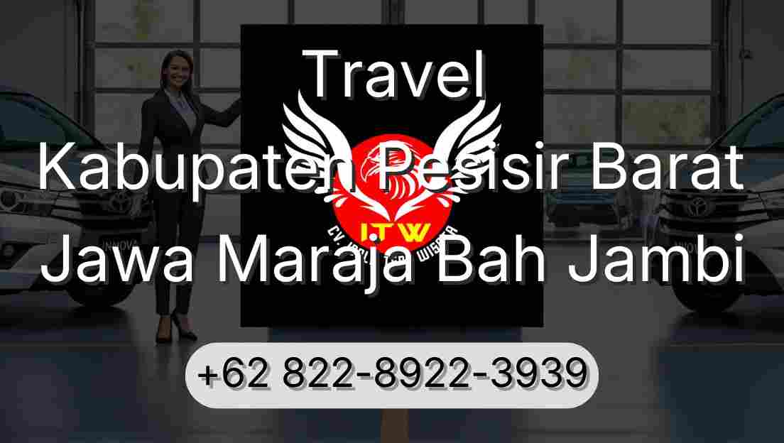 Travel Kabupaten Pesisir Barat Jawa Maraja Bah Jambi