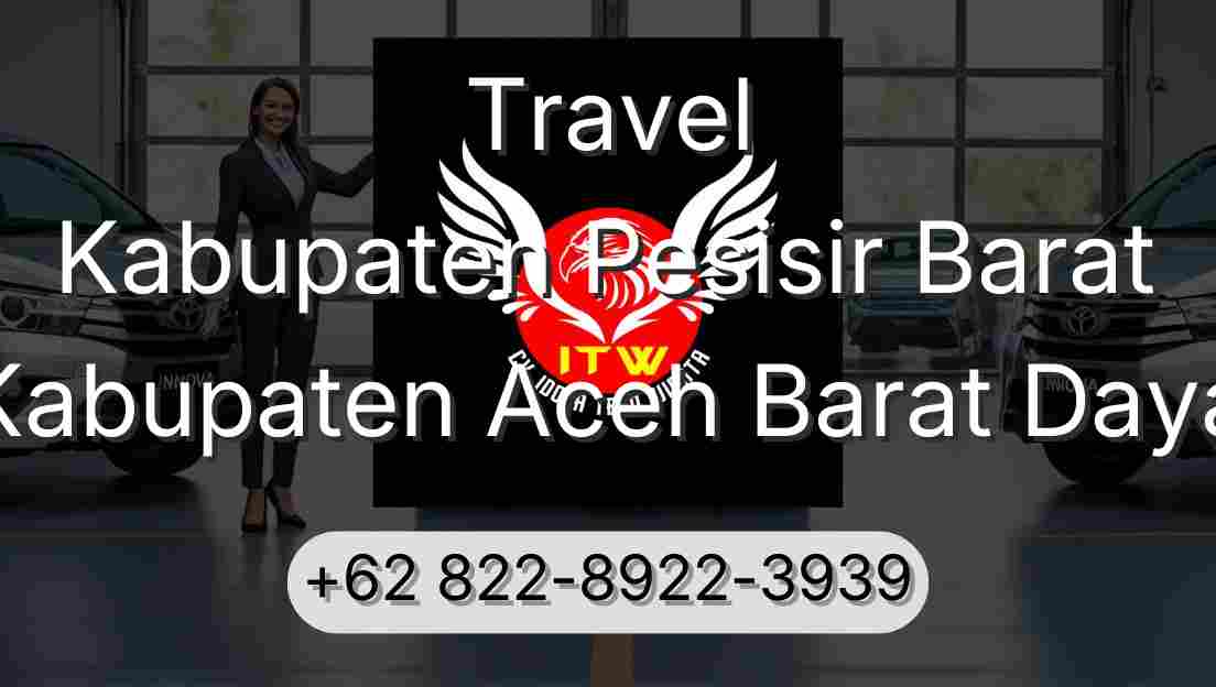 Travel Kabupaten Pesisir Barat Kabupaten Aceh Barat Daya