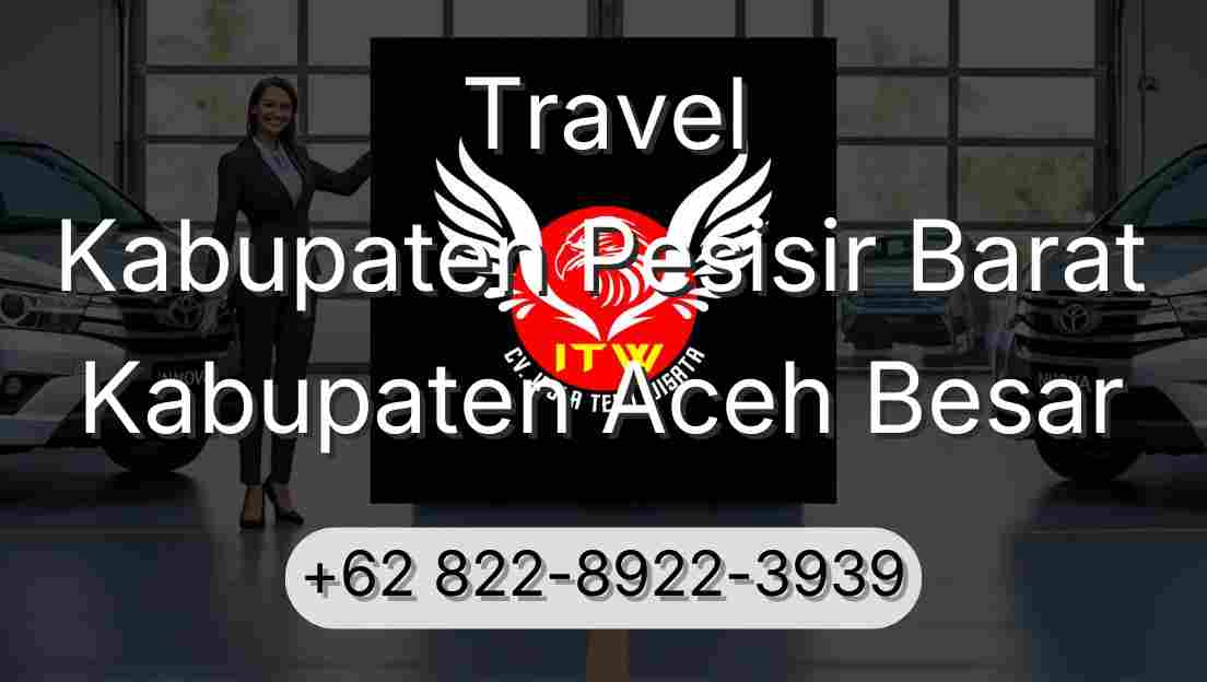 Travel Kabupaten Pesisir Barat Kabupaten Aceh Besar