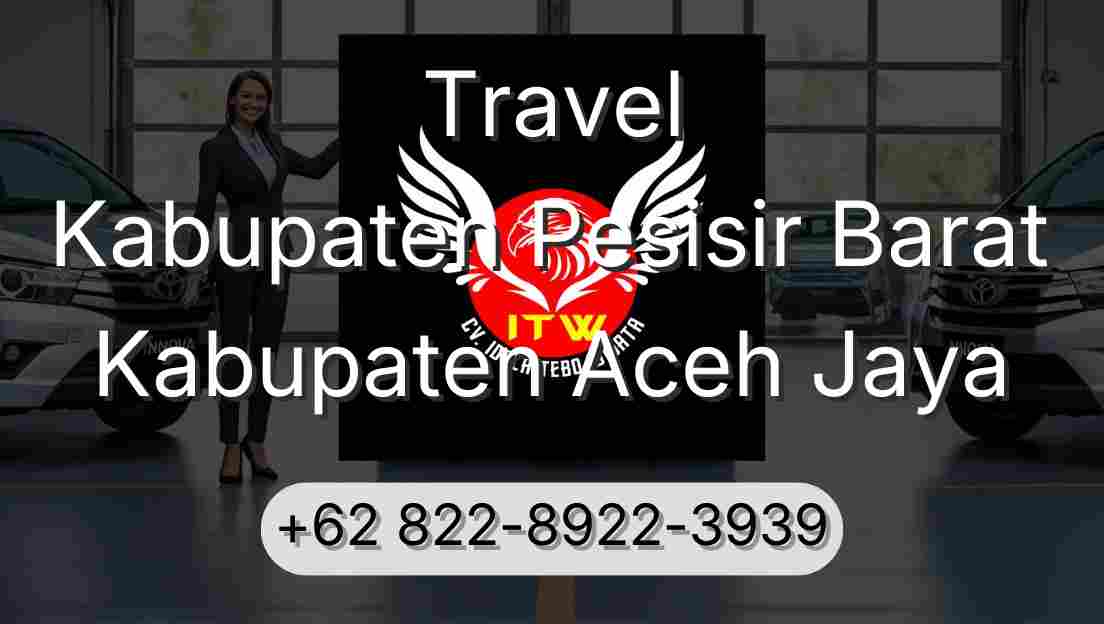 Travel Kabupaten Pesisir Barat Kabupaten Aceh Jaya