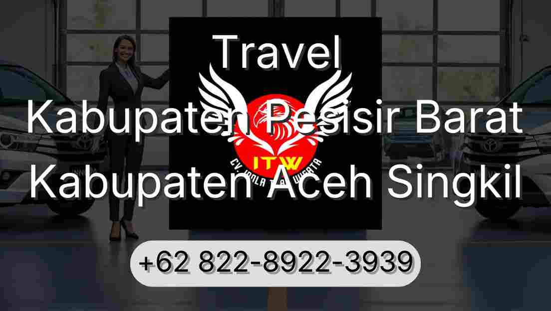 Travel Kabupaten Pesisir Barat Kabupaten Aceh Singkil