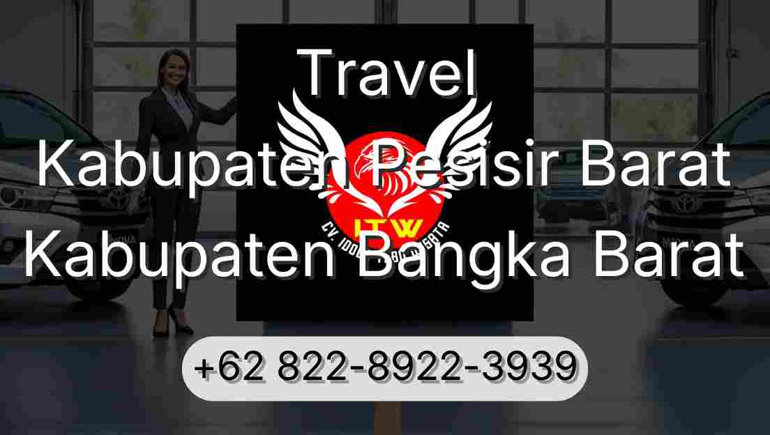 Travel Kabupaten Pesisir Barat Kabupaten Bangka Barat