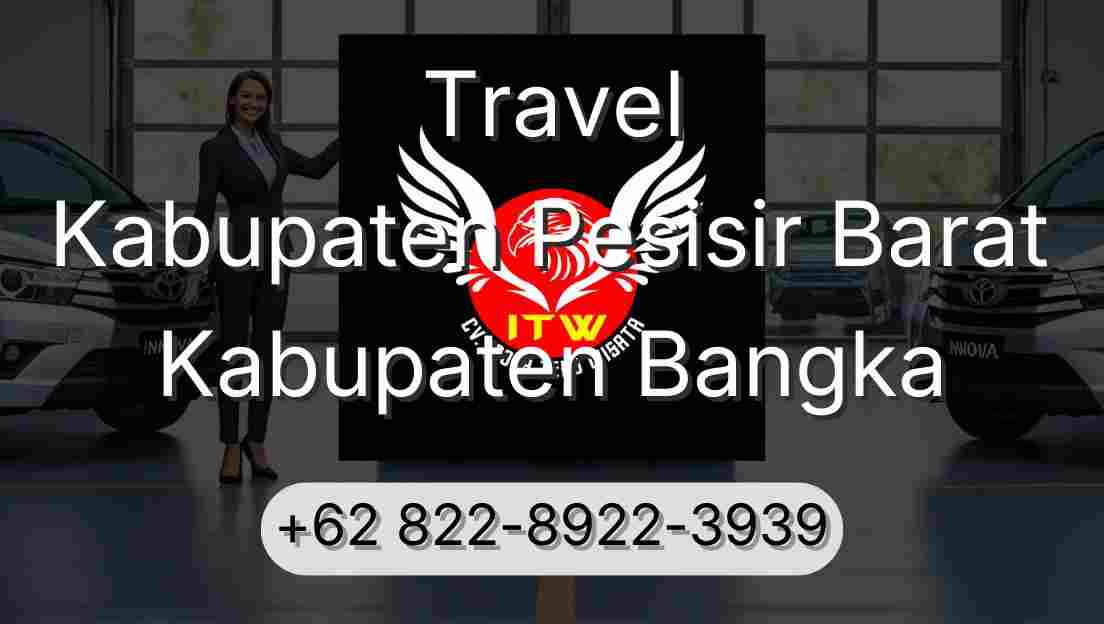 Travel Kabupaten Pesisir Barat Kabupaten Bangka