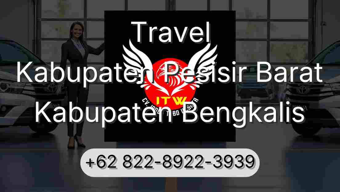 Travel Kabupaten Pesisir Barat Kabupaten Bengkalis