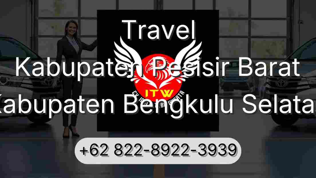 Travel Kabupaten Pesisir Barat Kabupaten Bengkulu Selatan