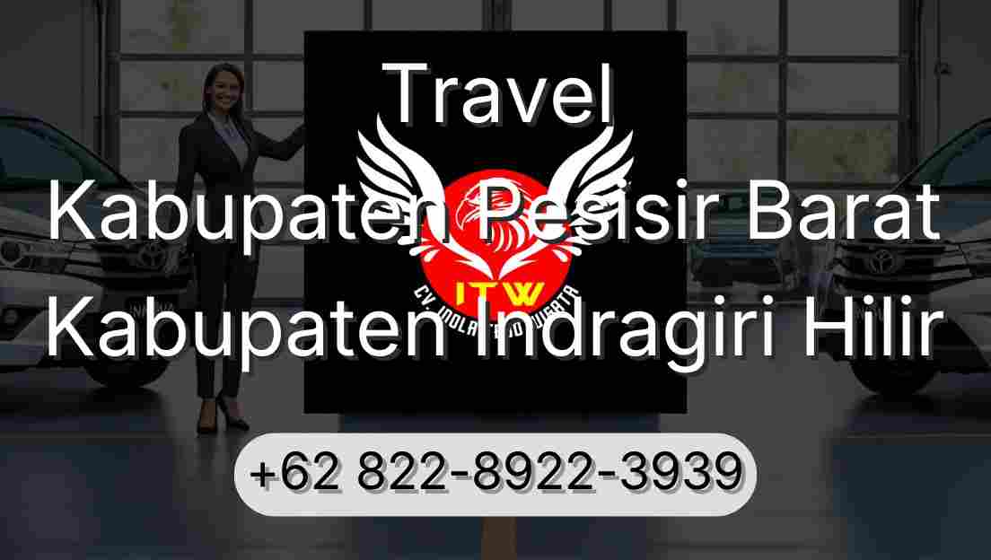 Travel Kabupaten Pesisir Barat Kabupaten Indragiri Hilir